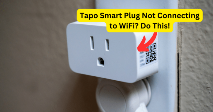 Tapo Smart Plug Not Connecting to WiFi